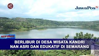 BERLIBUR DI DESA WISATA KANDRI NAN ASRI DAN EDUKATIF DI SEMARANG || BERANDA NUSANTARA