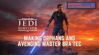 Star Wars Jedi Survivor | Episodic Playthrough | Making Orphans and Avenging Master Bra'tec