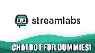 Streamlabs Chatbot for Dummies! (Streamlabs Chatbot Tutorial)