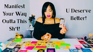 Manifest Your Way Outta This Sh*t! U Deserve Better!