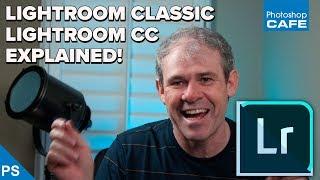 WHAT ADOBE DID to Lightroom CC v Lightroom classic SIMPLIFIED