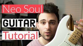 "Neo Soul Guitar" TUTORIAL (full explanation and breakdown!!)