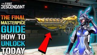 The First Descendant: "The Final Masterpiece" Is OP! How To Unlock This Weapon TODAY! (Farm Guide)