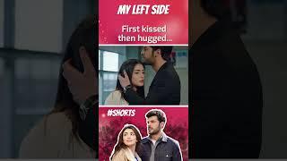 First Kissed Then Hugged...️ #shorts - Sol Yanım | @MyLeftSide-english