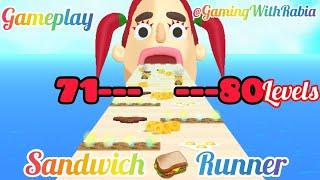 Sandwich Runner ||Level  71-80 Gameplay Walkthrough (Android)||Gaming With Rabia