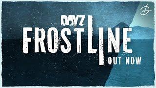 DayZ Frostline  - Release Trailer