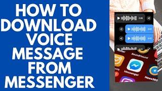 HOW TO DOWNLOAD VOICE MESSAGE FROM MESSENGER #messenger #download #audio #message