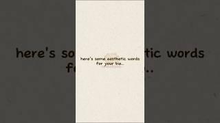aesthetic words for your bio..!