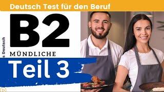 B2 Deutsch Test für den Beruf | Mündliche | Teil 3 | TELC|