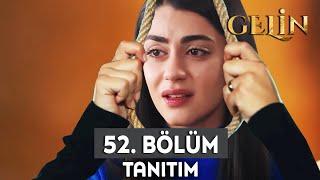 Gelin Dizisi 52. Bölüm Fragmanı | Acı Veda!