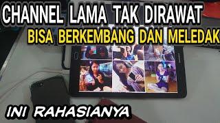 Channel Lama Tak Dirawat Bisa Cepat Berkembang dan Ramai Penonton, Ini triknya