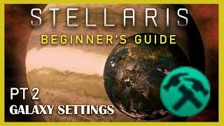 Galaxy Settings in Stellaris 3.3, Beginner's Guide Pt.2