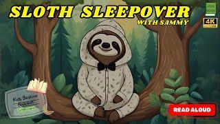 Sloth Sleepover with Sammy - Kids Book Read Aloud Story Stories with Animation - Children's bedtime