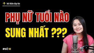 PHỤ NỮ tuổi nào "sung" nhất??? | Thanh Nga Official