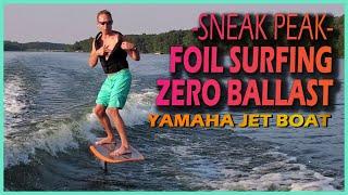 Yamaha Jet Boat Foil Surfing ZERO BALLAST!