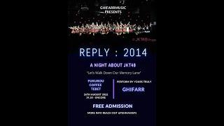 REPLY: 2014 A NIGHT ABOUT JKT48 (LIVE) by GHIFARRMUSIC