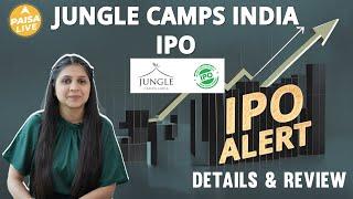 IPO ALERT: Jungle Camps India IPO में जानें Price Band, GMP & Full Review | Paisa Live