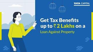 Tax Benefits On Loan Against Property | Tata Capital