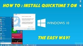 How to install Quicktime 7 on Windows 10 the easy way!