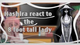 Hashira react to 8 foot Tall lady hachishakusama /Gacha Club/Reaction