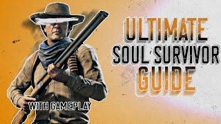 ULTIMATE SOUL SURVIVOR GUIDE with 6 STAR GAMEPLAY in Hunt: Showdown 1896!