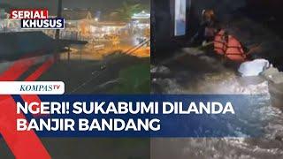 Dramatis! Banjir Bandang Landa Sukabumi, Tim SAR Evakuasi Warga