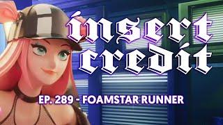 Insert Credit Show 289 - Foamstar Runner