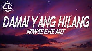 NowSeeHeart - Damai Yang Hilang (Lyrics)