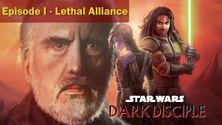 Star Wars: Dark Disciple - Episode 1 - Lethal Alliance