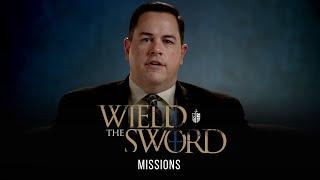 #WieldTheSword: Missions | Chad Vegas