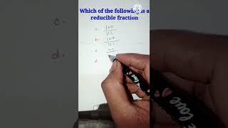 Which of the following is a reducible fraction #shortsfeed #maths #mathfunction #mathstricks