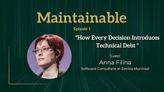 Anna Filina: How Every Decision Introduces Technical Debt