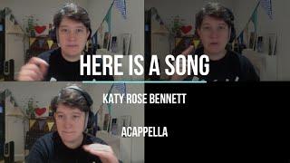 Here is a song - Katy Rose Bennett. acappella. SATB learner