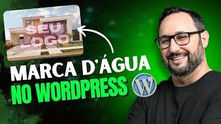 Como Adicionar Marca d'água em Imagens no WordPress - Plugin Grátis