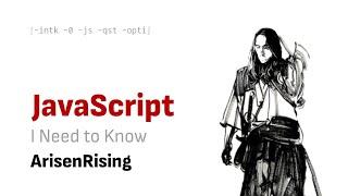 Мне нужно знать о JavaScript: ArisenRising