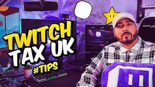 TWITCH STREAMING UK TAX INFOMATION!!!!!