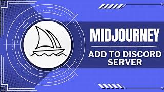 How To Add Midjourney To Discord Server Free (Quick Guide)