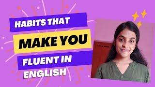 Habits that mske you fluent in English  | English with sandhya #learnenglish