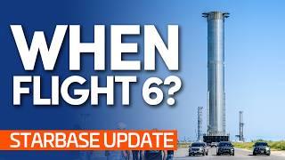 Flight 6 Preps Underway | Starbase Update