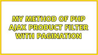 My method of php ajax product filter with pagination