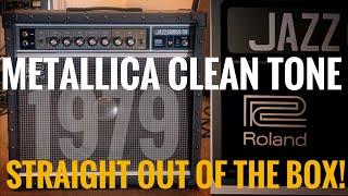 The Metallica Clean Tone is ALL about this Combo! Roland Jazz Chorus