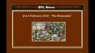 Q & A - The Elementals & other stuff - Feb 2018