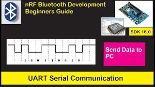 nRF5 SDK - Tutorial for Beginners Pt 10 - UART   Serial communication