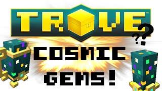 TROVE | COSMIC GEMS? EVERYTHING YOU NEED TO KNOW! | Trove Guide & Tutorial