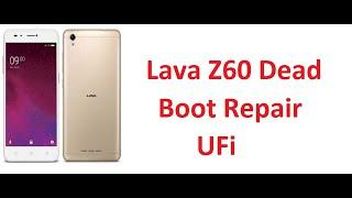 Lava Z60 Dead Boot Repair UFI ll Lava Z60  Dump File ll Lava Z60 Hang Logo Solution