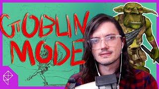 Video games that let you go goblin mode