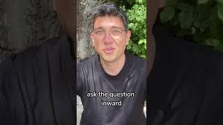 Intuition:  How to ask a question inward