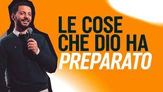 Le cose che Dio ha preparato - Past. Giovanni Mincione