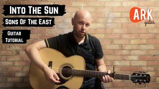 Into The Sun | Sons Of The East | Guitar Tutorial Lesson