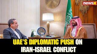 Iran-Israel War: UAE President Dials Qatar, Kuwait Amid Rising Tensions | NewsX